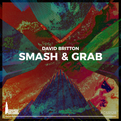 David Britton - Smash & Grab [CSR128]